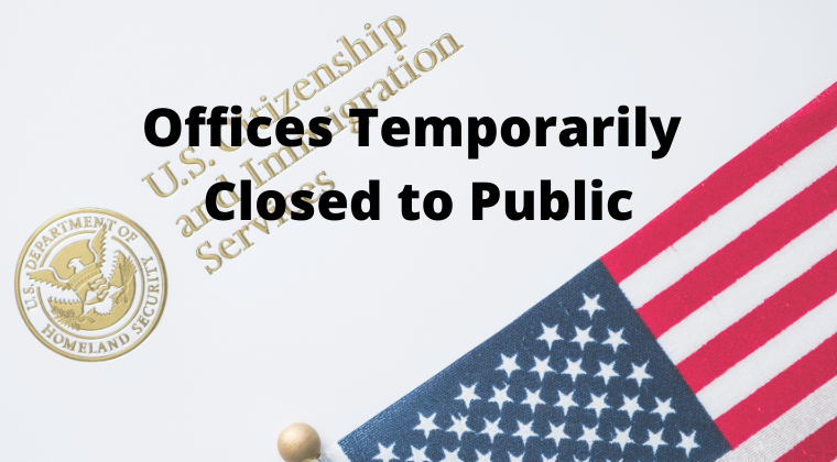 Due to Coronavirus USCIS Offices Temporarily Closed to the Public