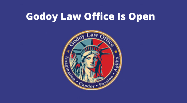 Godoy Law Virtual Office Open For Business During Coronavirus Restrictions