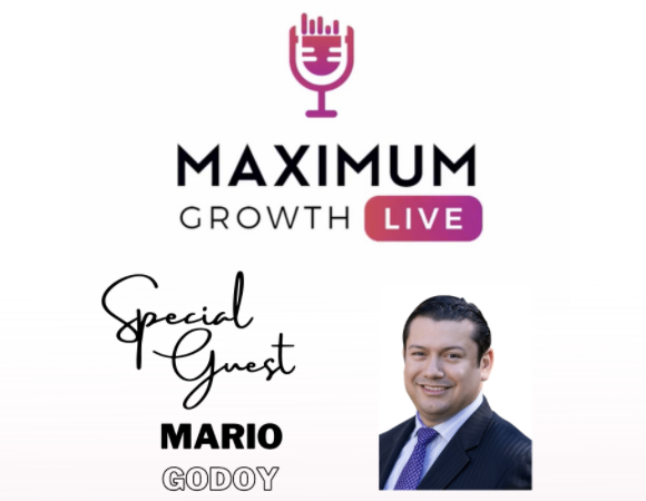 Attorney Mario Godoy Featured on the Maximum Growth Live Podcast