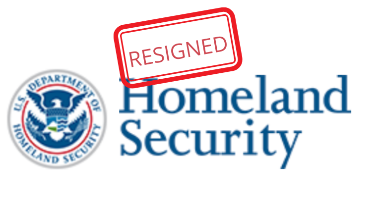 Acting Head of Homeland Security Resigns Acting Head of Homeland Security Resigns