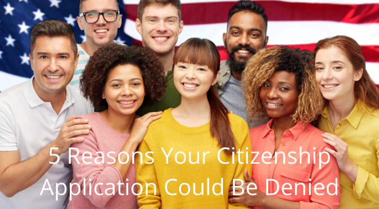5 razones principales por las que se podría denegar su solicitud de ciudadanía