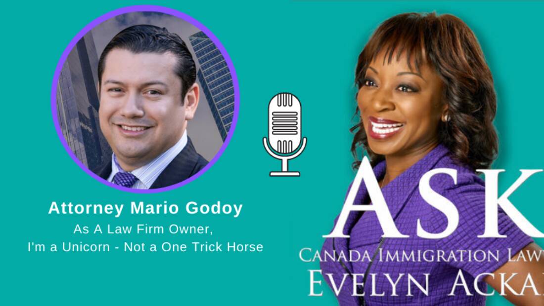 Attorney Mario Godoy Featured on the Ask Canada Immigration Lawyer Evelyn Ackah Podcast