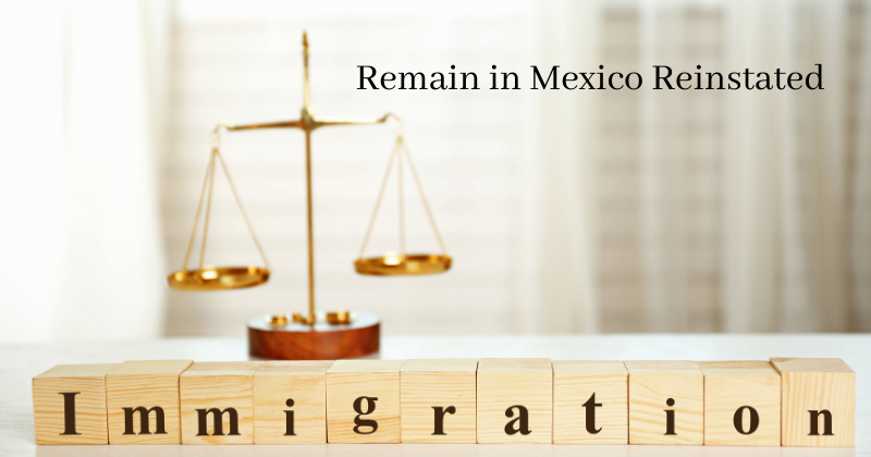 Remain in Mexico Reinstated