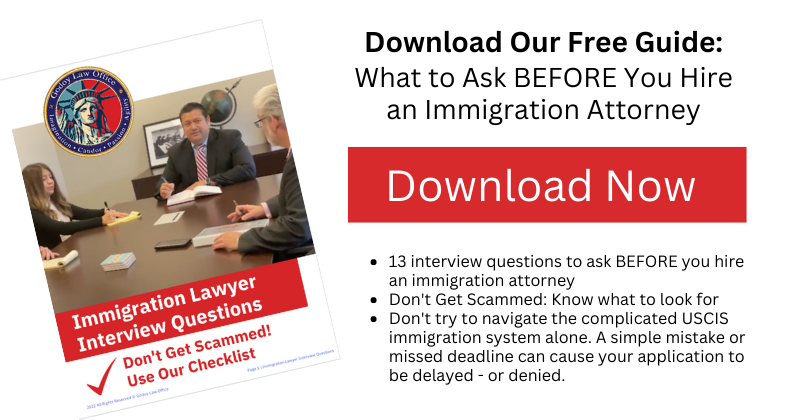 Download Our Free Guide: 13 Interview Questions to Ask BEFORE You Hire an Immigration Attorney i