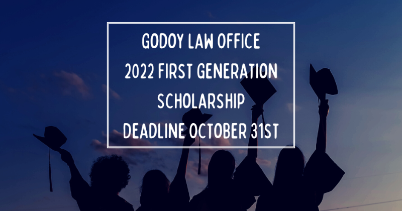 godoy law office 2022 First generation scholarship deadline oct 31 | godoy law office immigration lawyers
