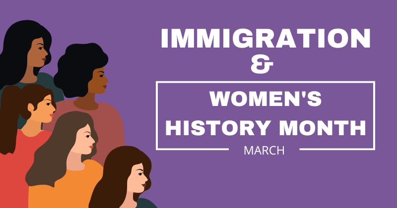 Immigration and Women's History Month