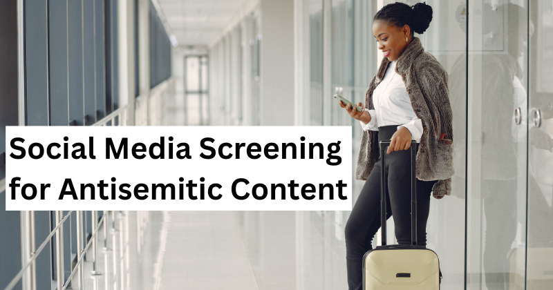 Social Media Screening for Antisemitic Content